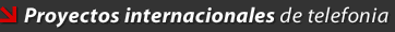 Proyectos internacionales de telefonia