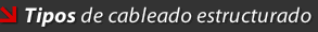 Tipos de cableado estructurado